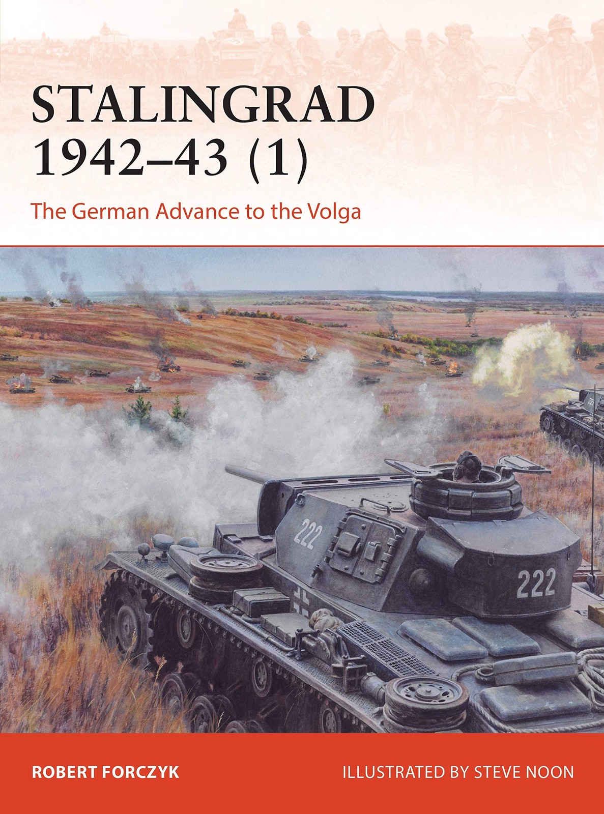 Stalingrad 1942�43: The German Advance to the Volga by Forczyk