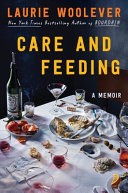 Care and Feeding by Laurie Woolever,