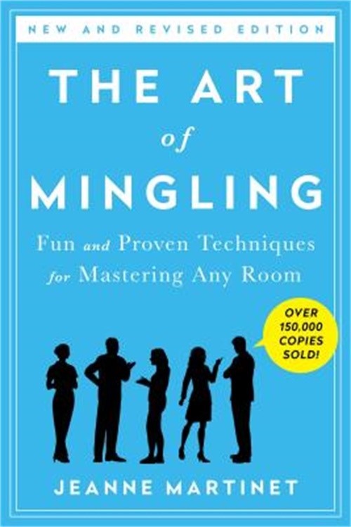 The Art of Mingling: Fun and Proven Techniques for Mastering Any Room (Paperback