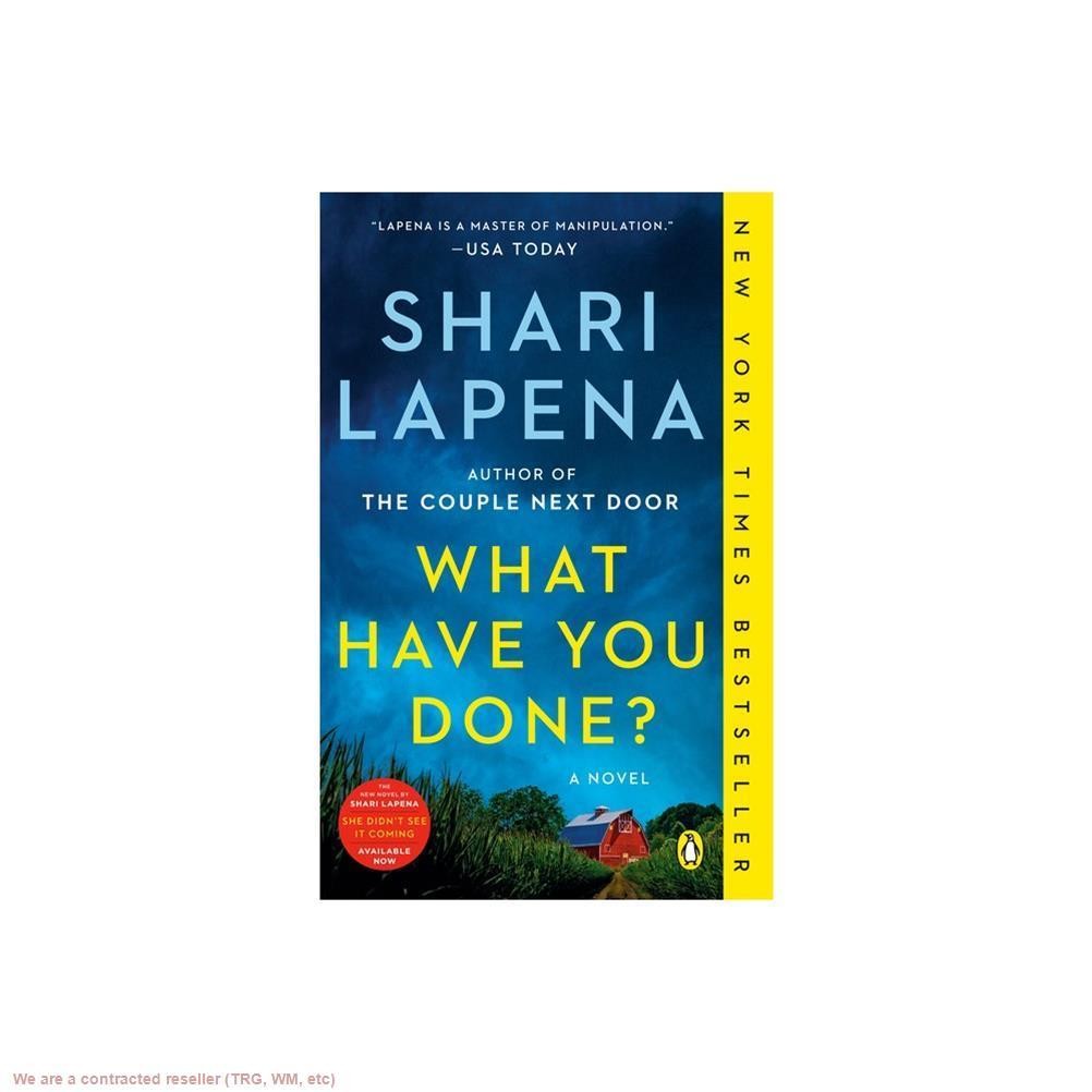 What Have You Done? – by Shari Lapena (Paperback)