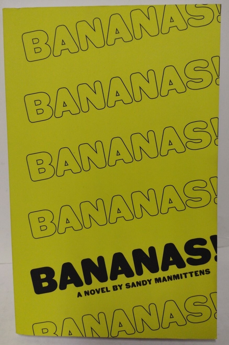 Bananas! A Novel by Sandy Manmittens Paperback 315 Pages