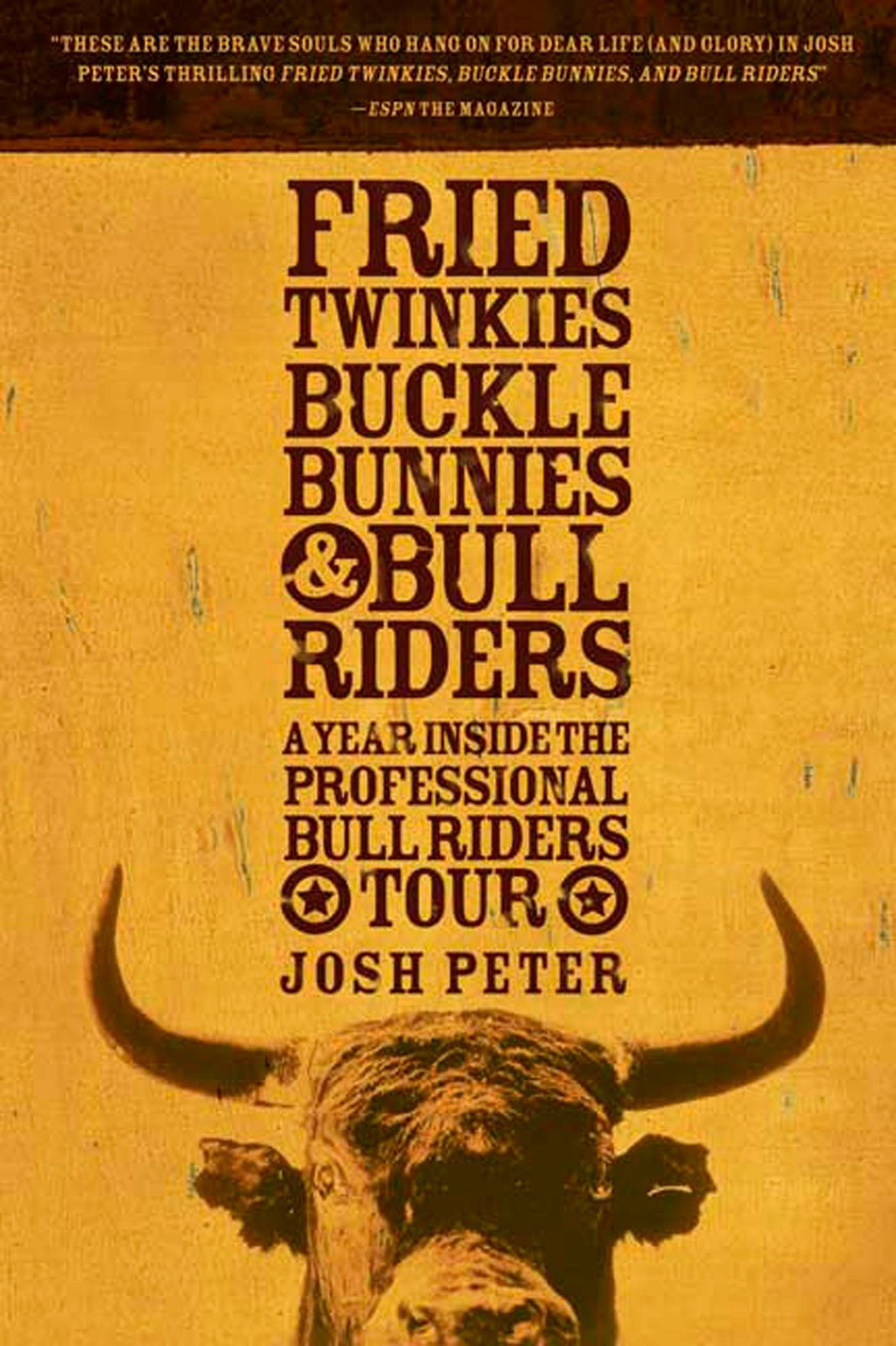 Fried Twinkies, Buckle Bunnies, & Bull Riders – paperback Peter, Josh