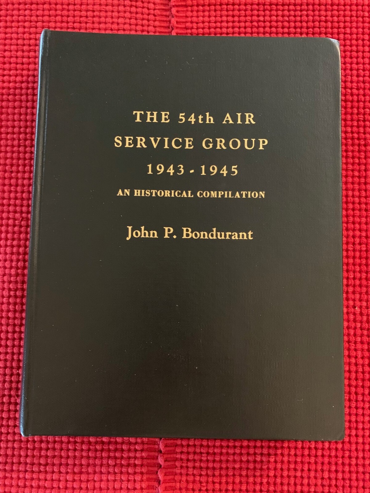 The 54th Air Service Group 1943-1945 by John P. Bondurant HC (1976) WWII History