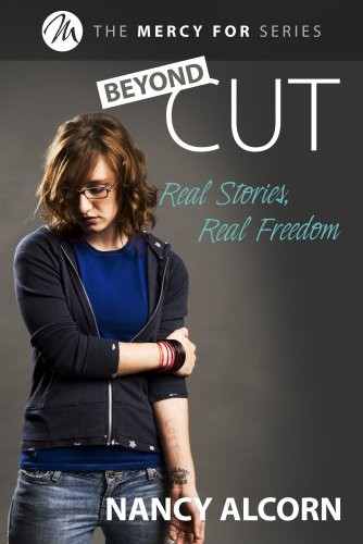 Beyond Cut: Mercy for Self-harm: Real Stories of Real Freedom (The Mercy for…