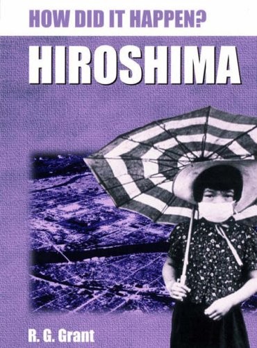 Hiroshima (How Did It Happen?) By Reg Grant