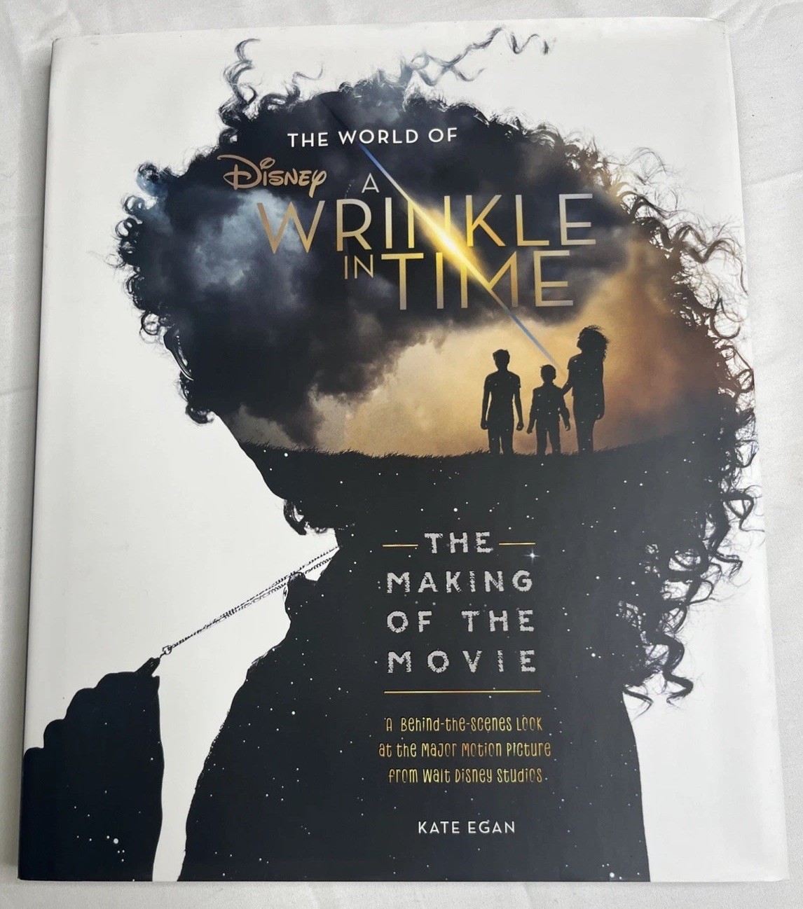 World of a Wrinkle in Time : The Making of the Movie by Disney and Kate Egan…