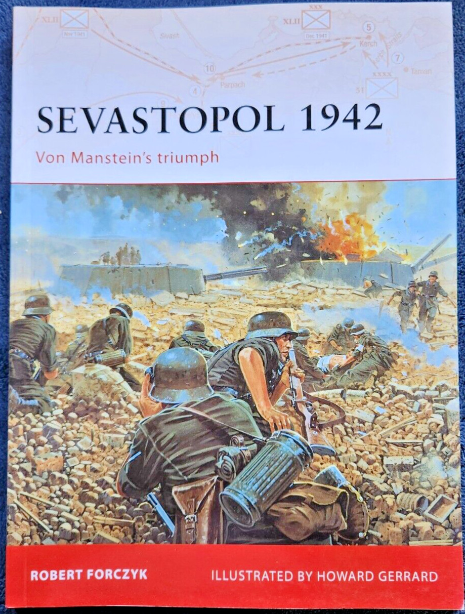 Osprey Campaign 189: Sevastopol 1942, Von Manstein’s Triumph by Robert Forczyk