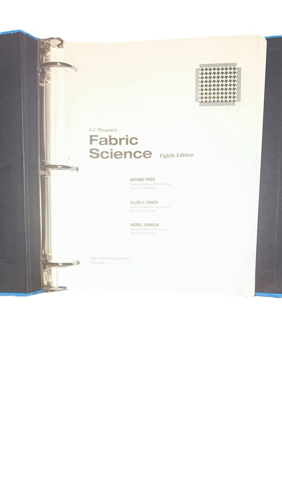 J.J. PIZZUTO’S FABRIC SCIENCE, 8TH Ed. Binderr Joseph Pizzuto & Arthur Price