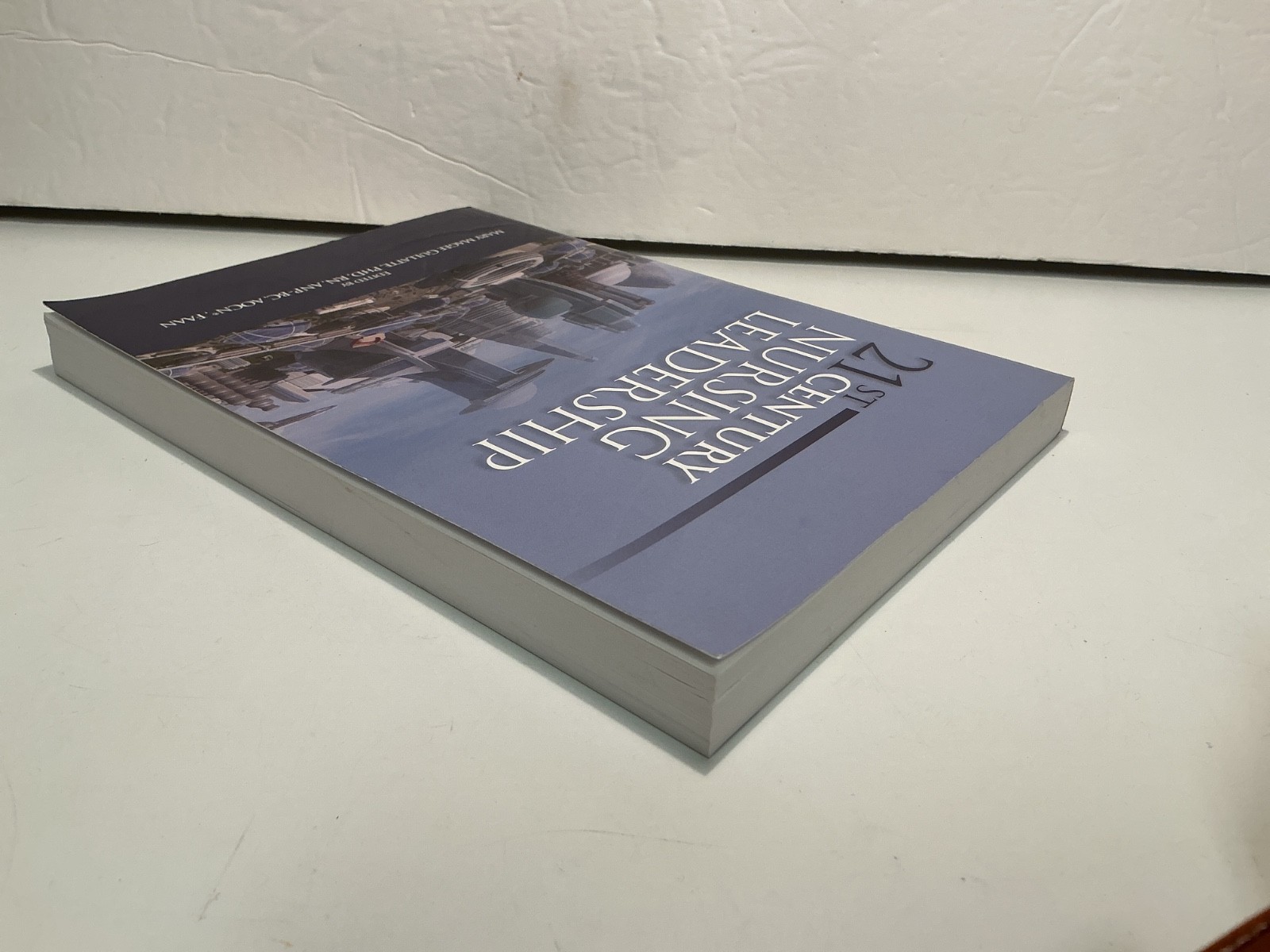 21st Century Nursing Leadership by Mary Magee Gullatte, Editor (PPBK)