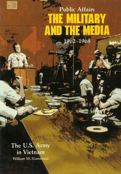 Public Affairs: The Military And The Media 1962-1968