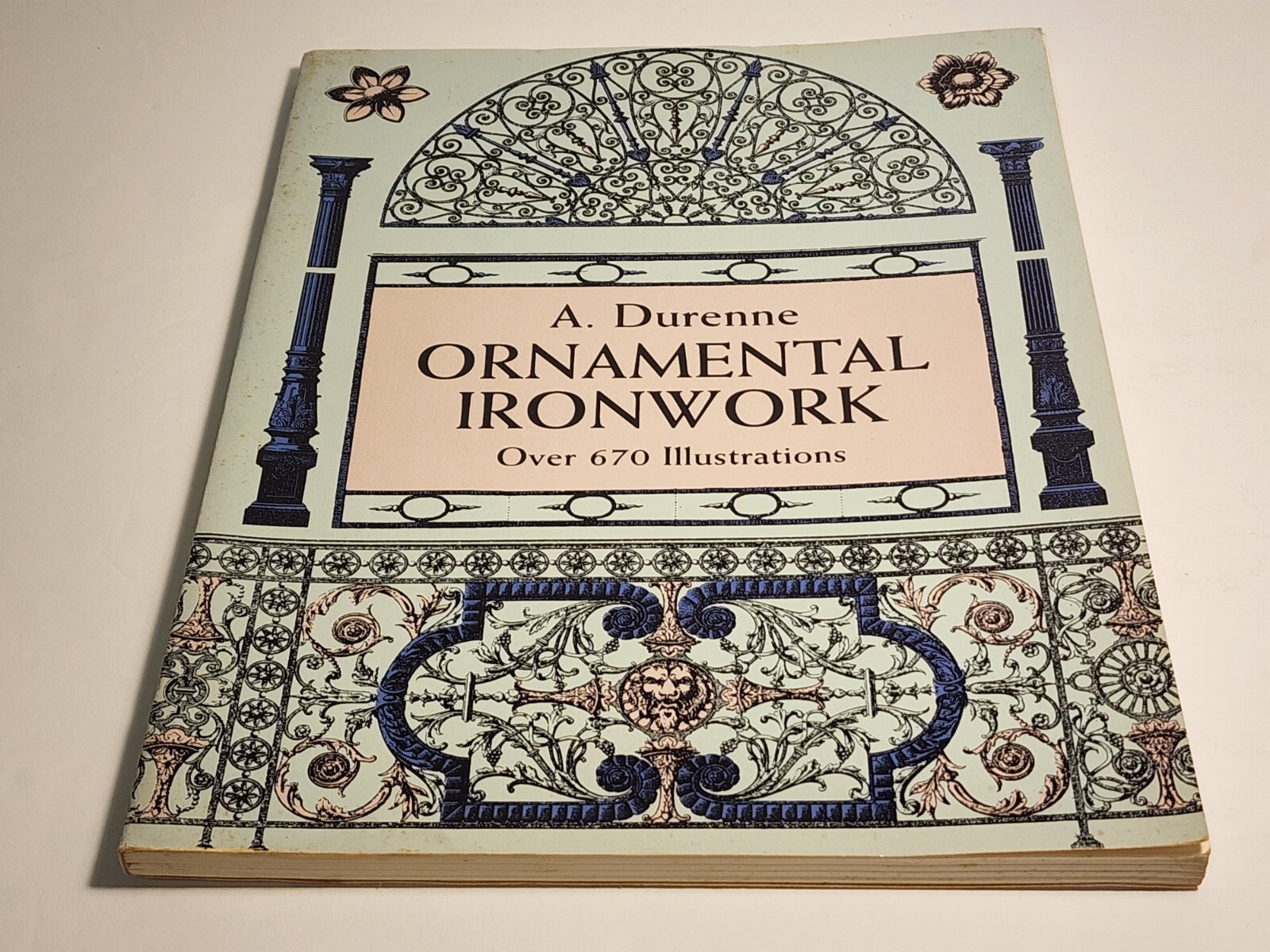 Ornamental Ironwork: Over 670 Illustrations (Dover Pictorial Archive) – PB