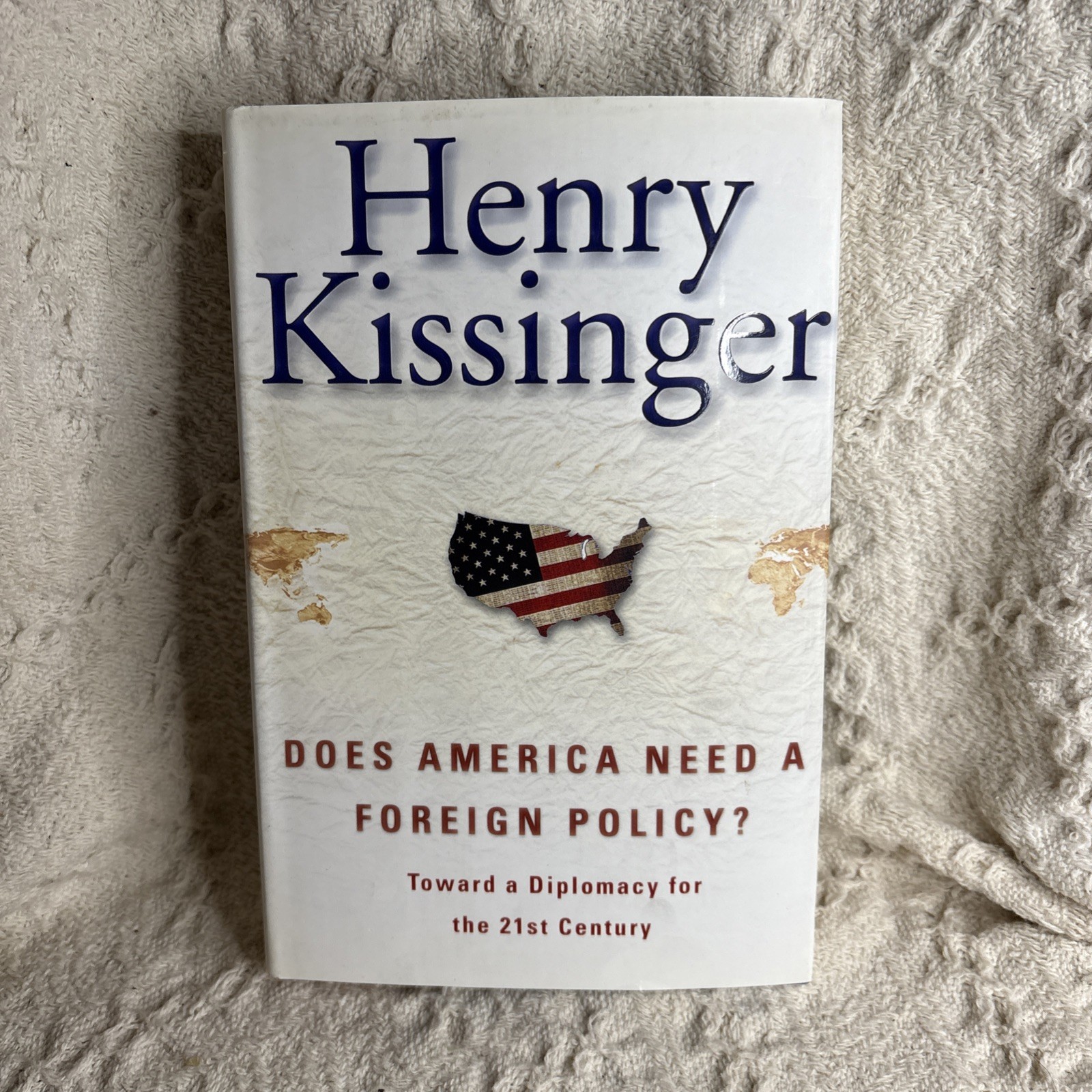 Henry Kissinger Does America Need A Foreign Policy? 1st ed/printing 2001