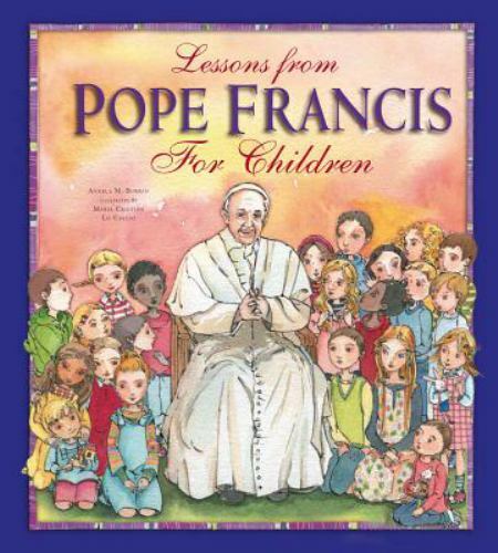 Lessons from Pope Francis for Children Angela Burrin hardcover Used – Like New