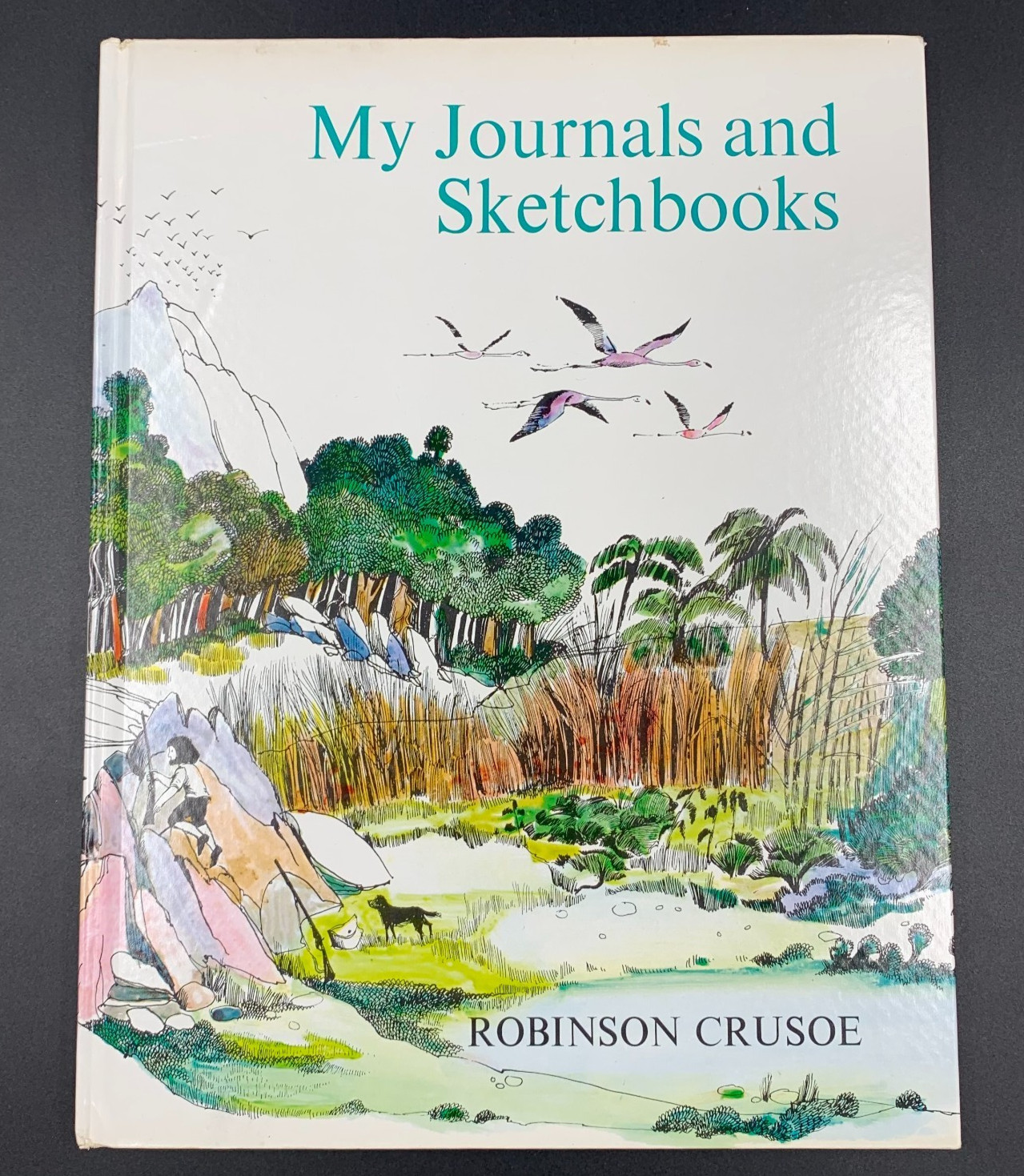 My Journals and Sketchbooks – by Robinson Crusoe – Vintage HC 1974