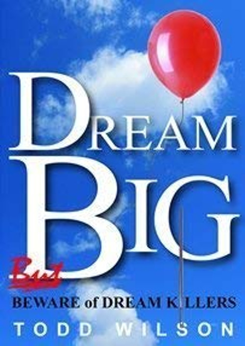 Dream Big Paperback Todd Wilson