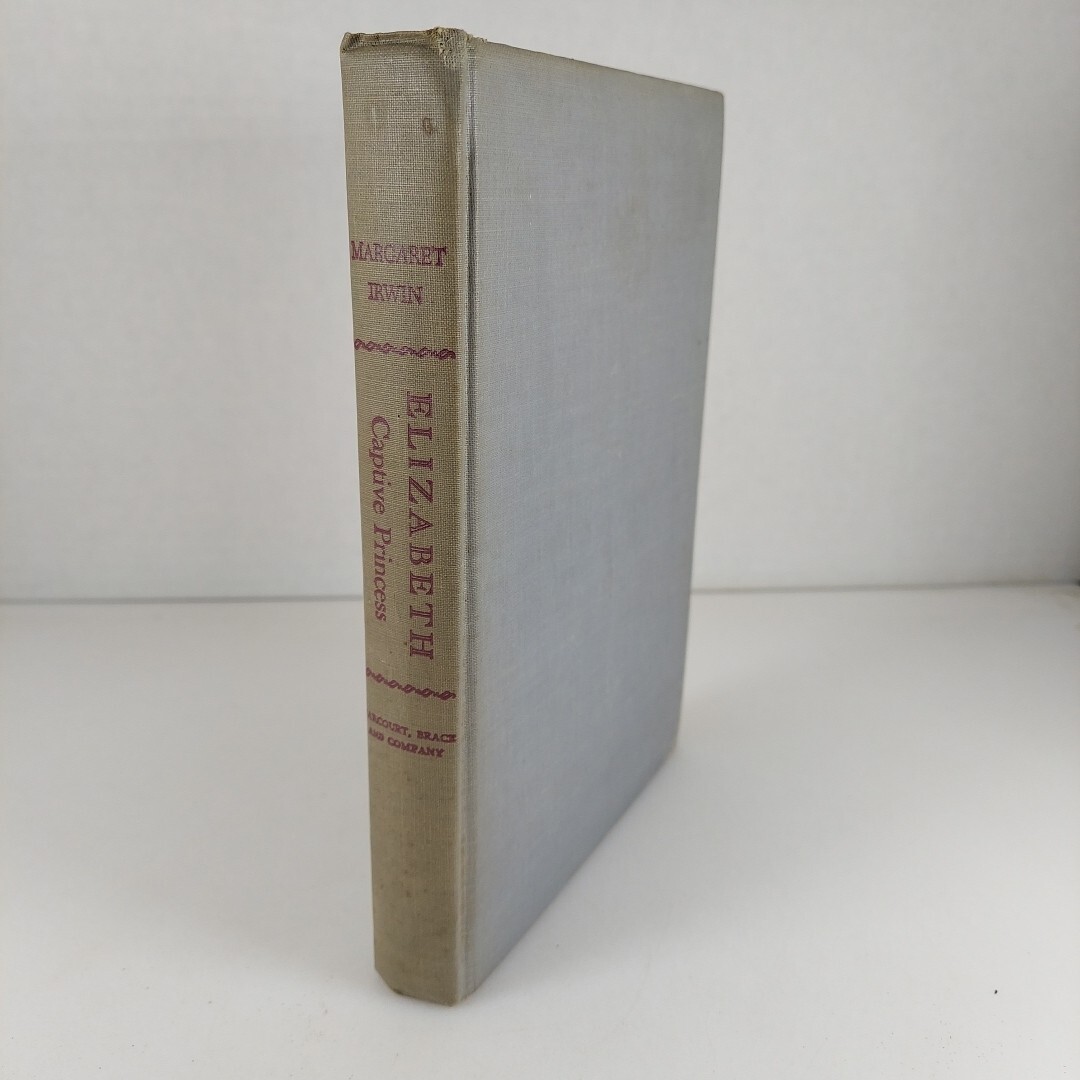 Elizabeth Captive Princess by Margaret Irwin 1948 Harcourt, Brace & Co Hardcover