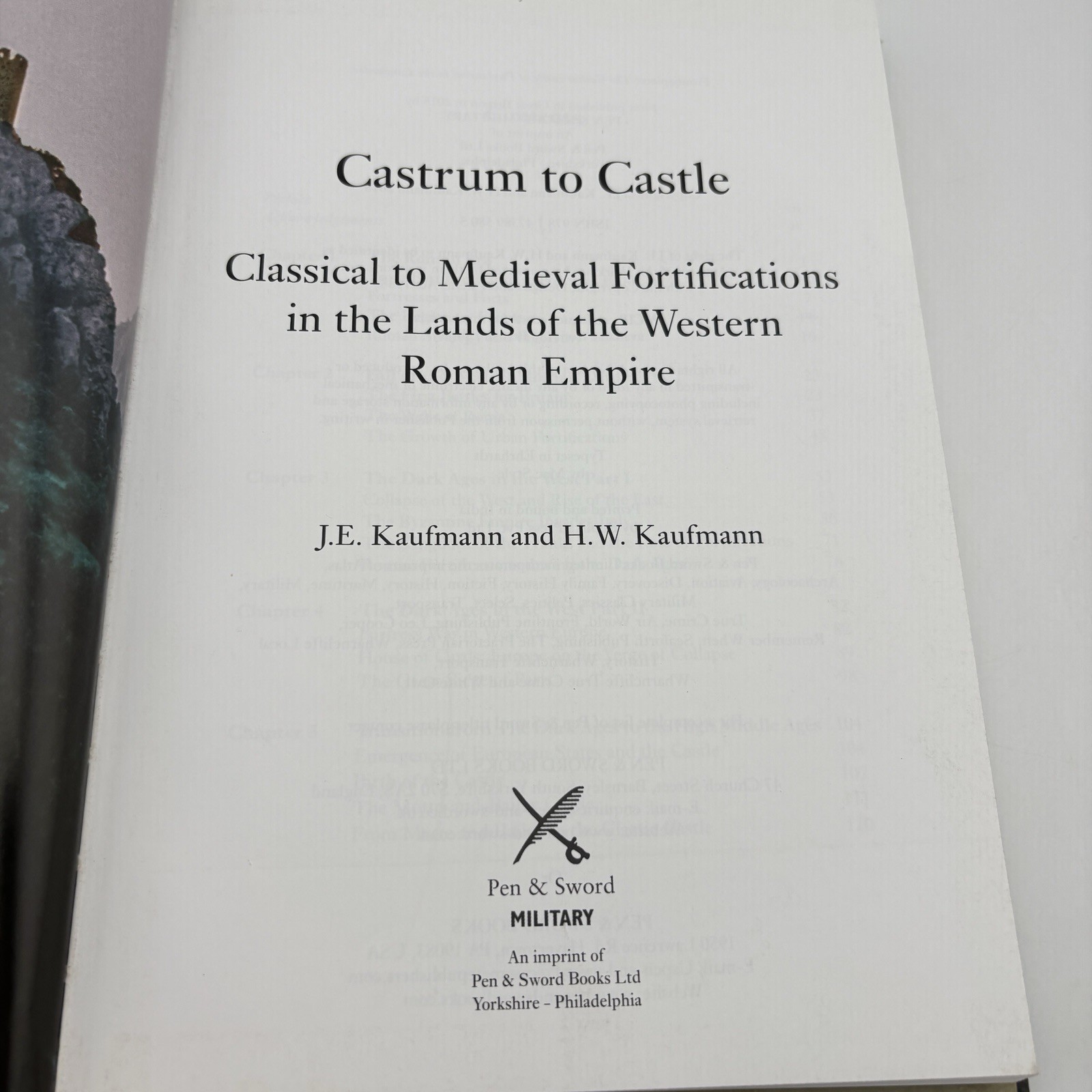 CASTRUM TO CASTLE: CLASSICAL TO MEDIEVAL FORTIFICATIONS IN By J E Kaufmann & H W