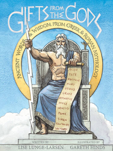 Gifts from the Gods: Ancient Words and Wisdom from Greek and Rom – VERY GOOD