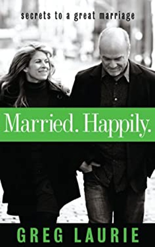 Married. Happily : Secrets to a Great Marriage Paperback Greg Lau