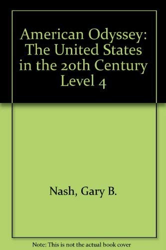 AMERICAN ODYSSEY: THE UNITED STATES IN THE 20TH CENTURY By Gary B. Nash **NEW**
