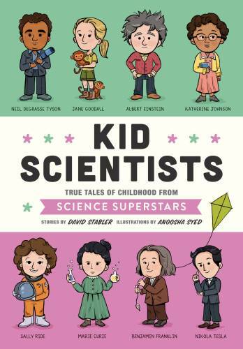 Kid Scientists: True Tales of Childhood from Science Superstars (Kid L – GOOD