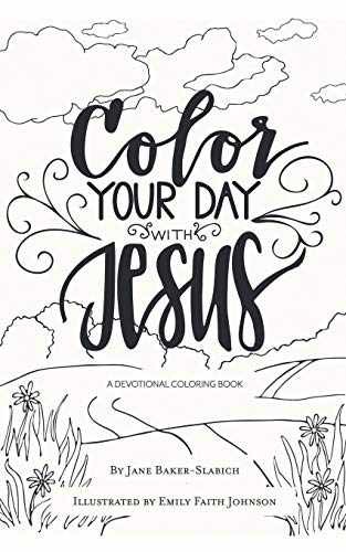Color Your Day with Jesus: A – Paperback, by Baker-Slabich Jane – Very Good