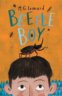 Beetle Boy (The Battle of the Beetles) by M.G. Leonard