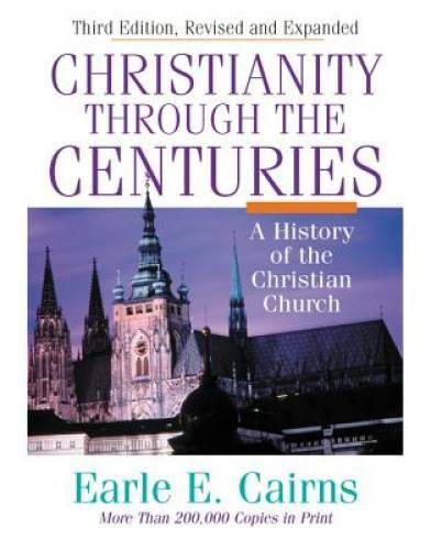 Christianity Through the Centuries – Hardcover By Cairns, Earle E. – GOOD