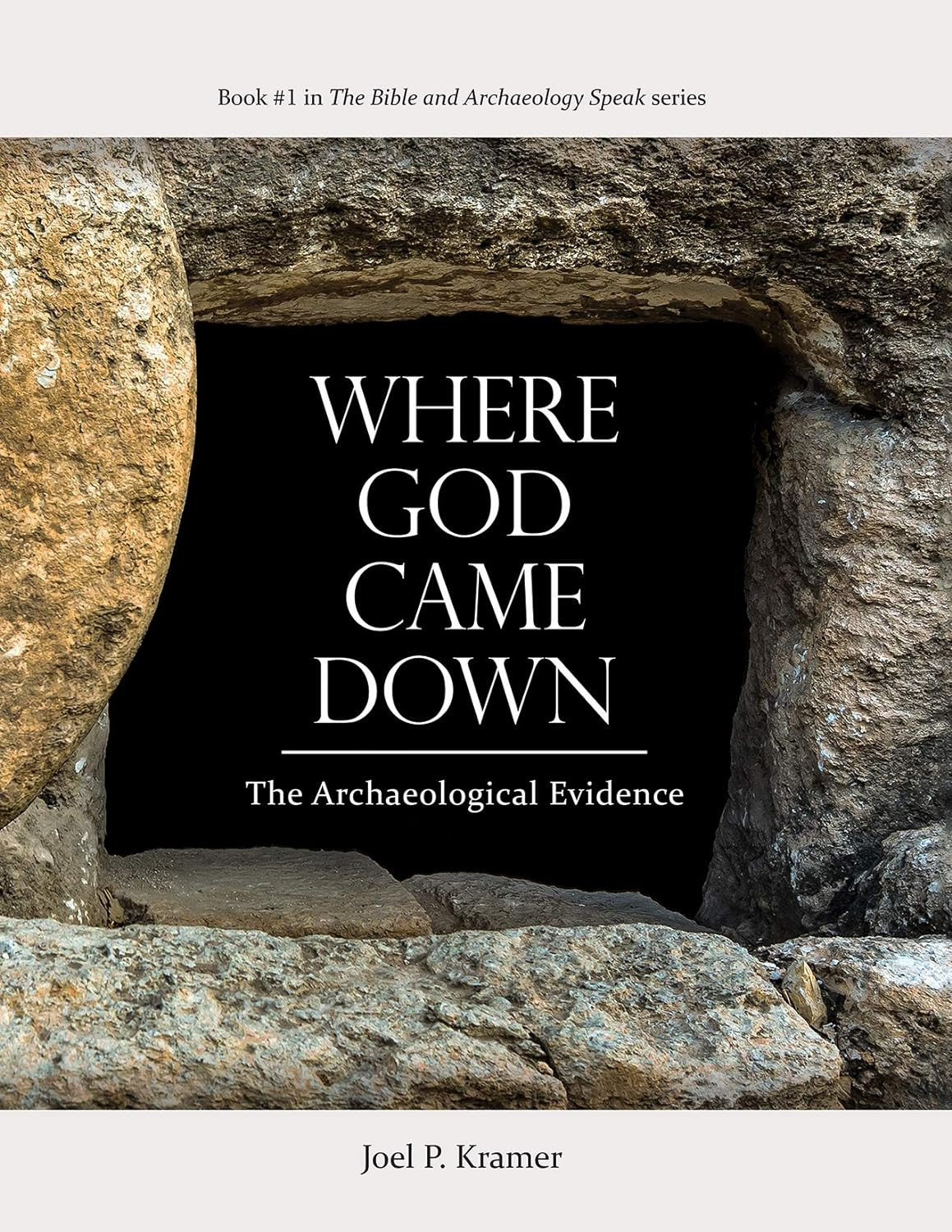 Where God Came Down: Archaeological Evidence Supporting the Bible (Hardcover)