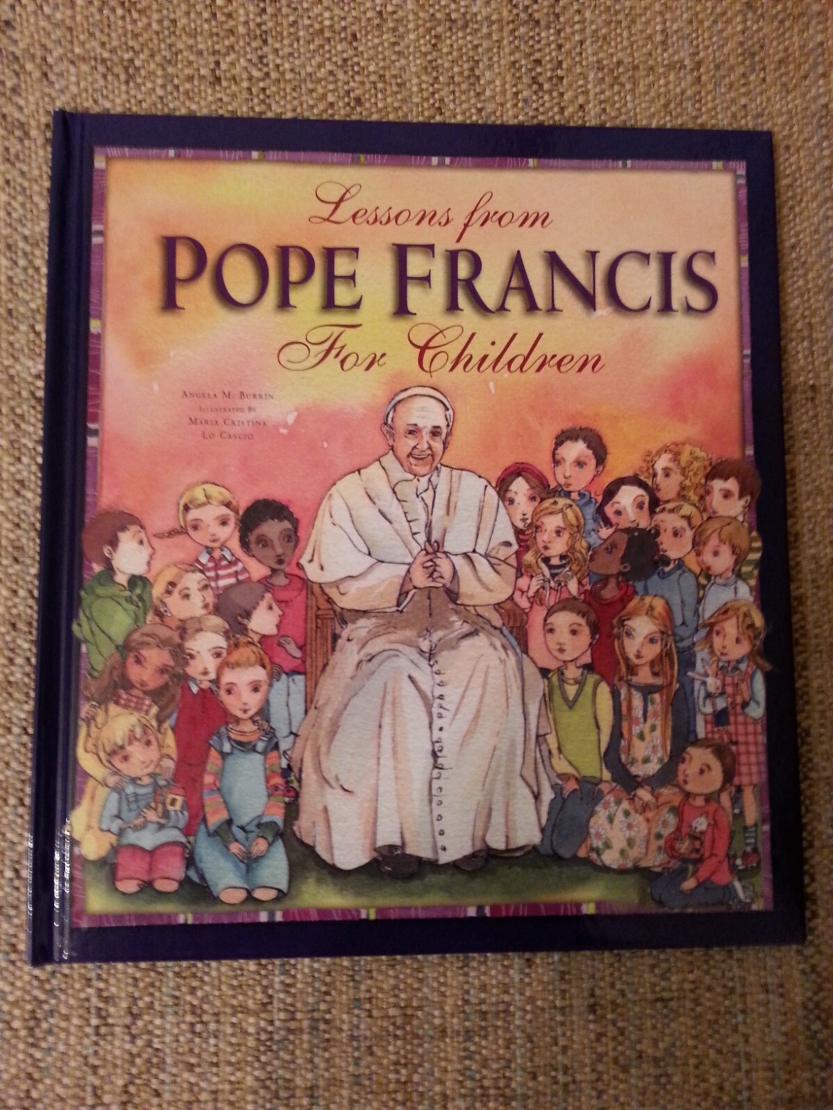 Lessons From Pope Francis For Children, by Angela Burrin, 2015