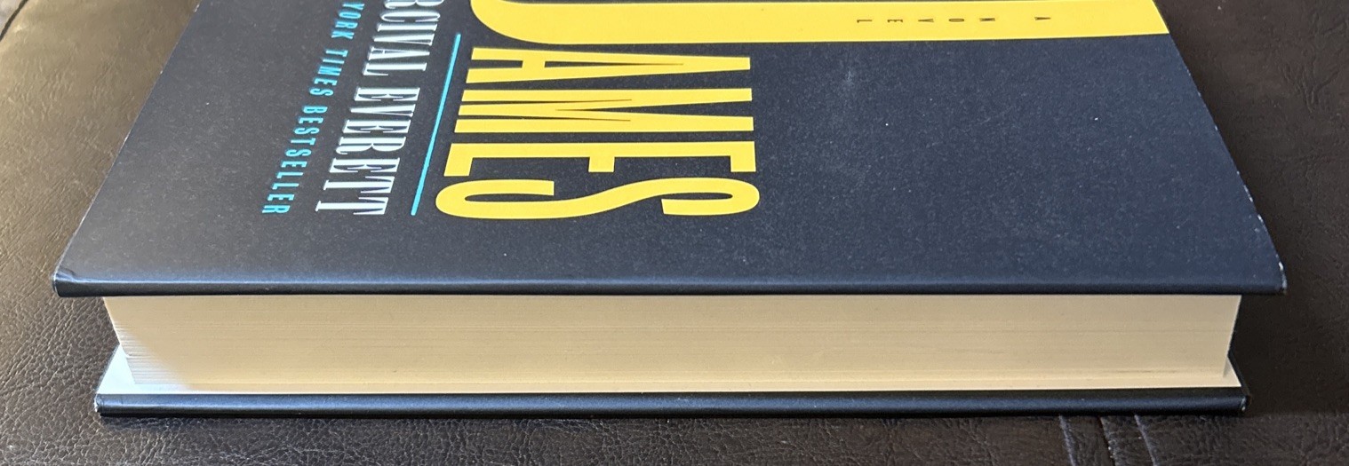 James [Pulitzer Prize Winner]: A Novel by Everett, Percival Hardcover, First Ed.