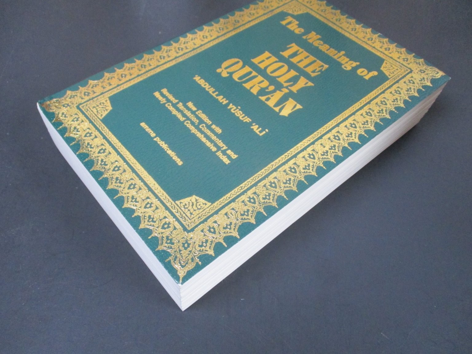 Meaning of The Holy Qur’an Abdullah Yusuf ‘Ali 2004 11th Ed Amana Pub. PB