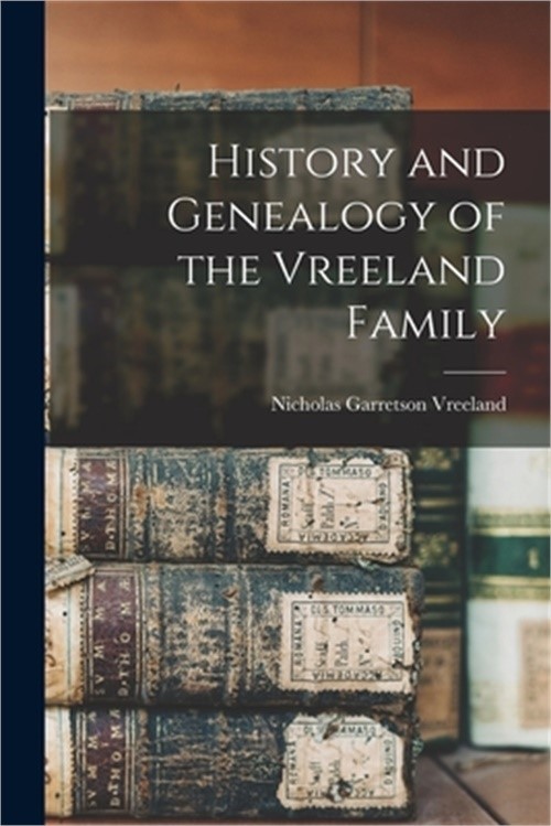 History and Genealogy of the Vreeland Family (Paperback or Softback)