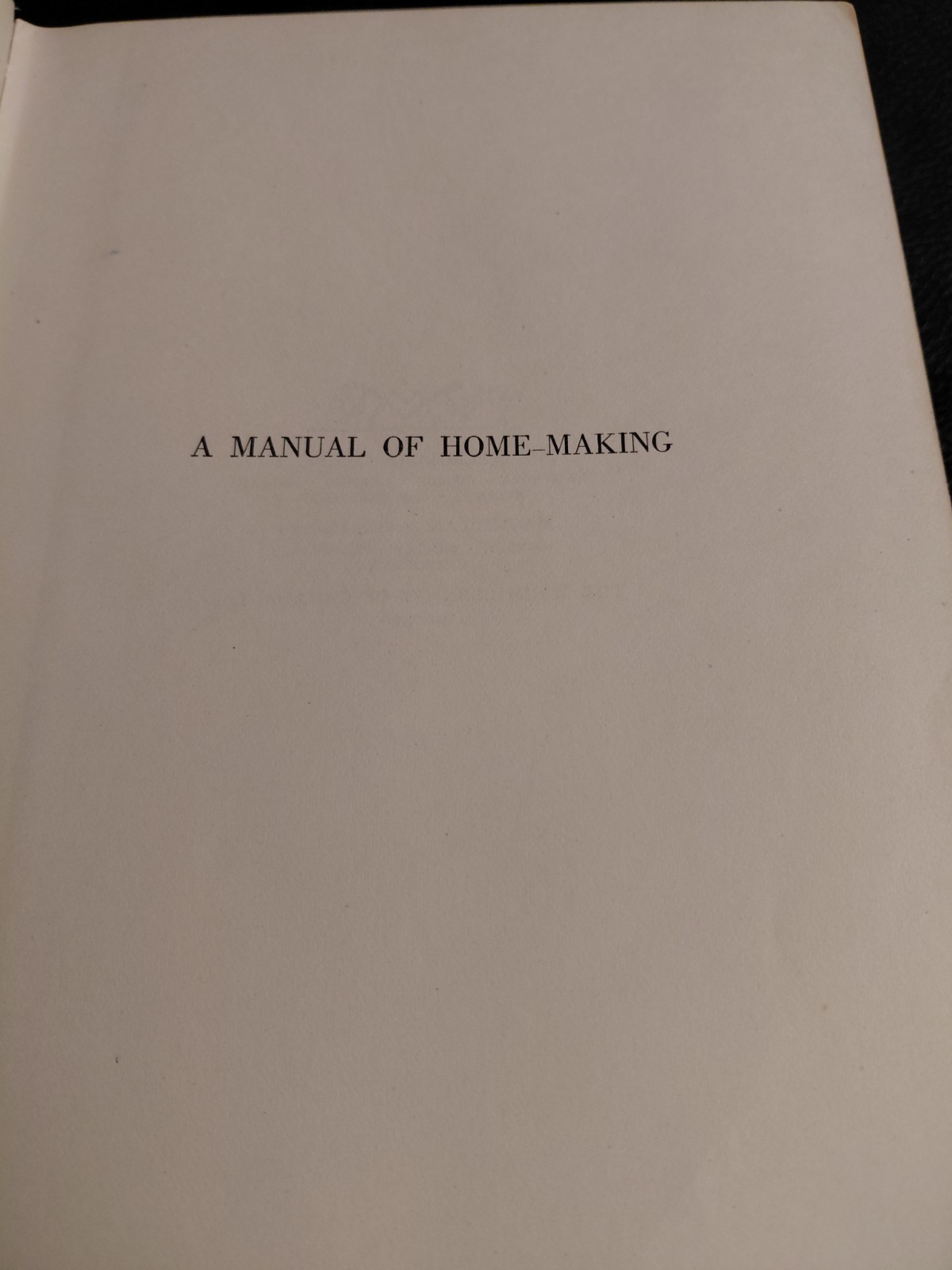 MANUAL OF HOME MAKING Van Rensselaer Rose-Canon 1919’s hard cover book Antique