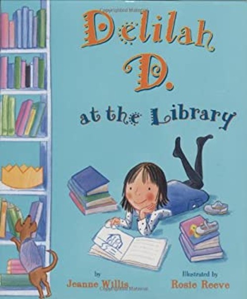 Delilah D. at the Library Hardcover Jeanne Willis