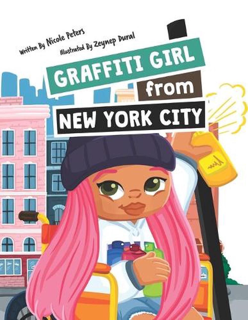 Graffiti Girl from New York City by Nicole Peters Paperback Book