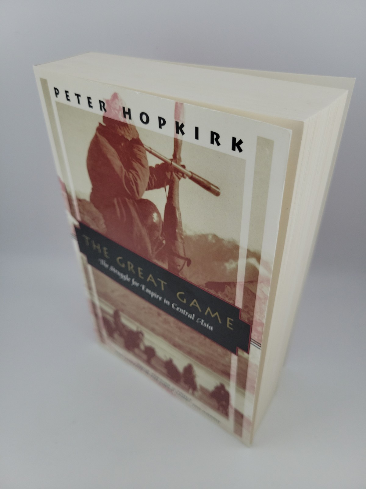 The Great Game: The Struggle for Empire in Central Asia by Peter Hopkirk