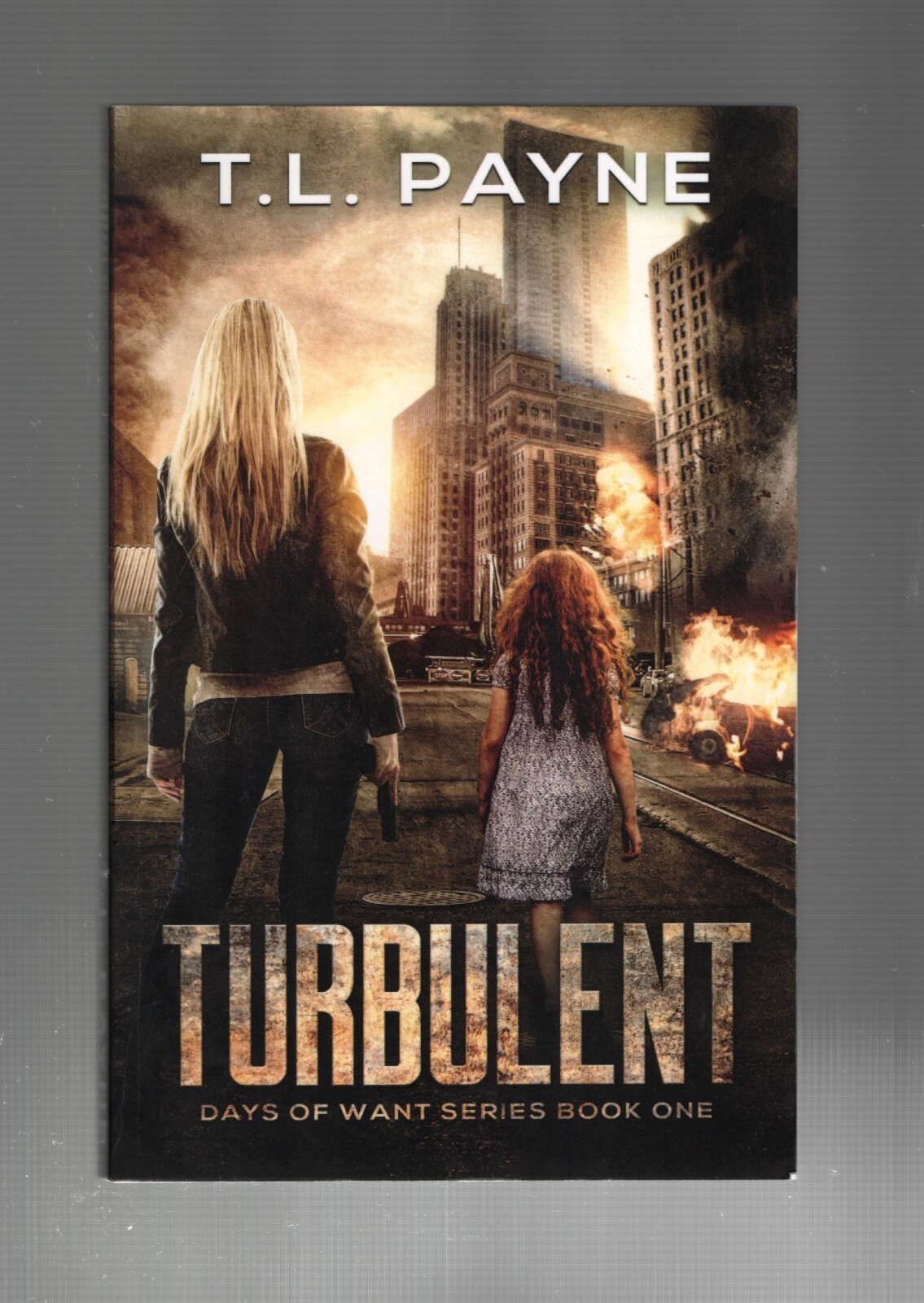 TURBULENT: DAYS OF WANT BK#1 by T. L. Payne (2019 Trade Paperback)