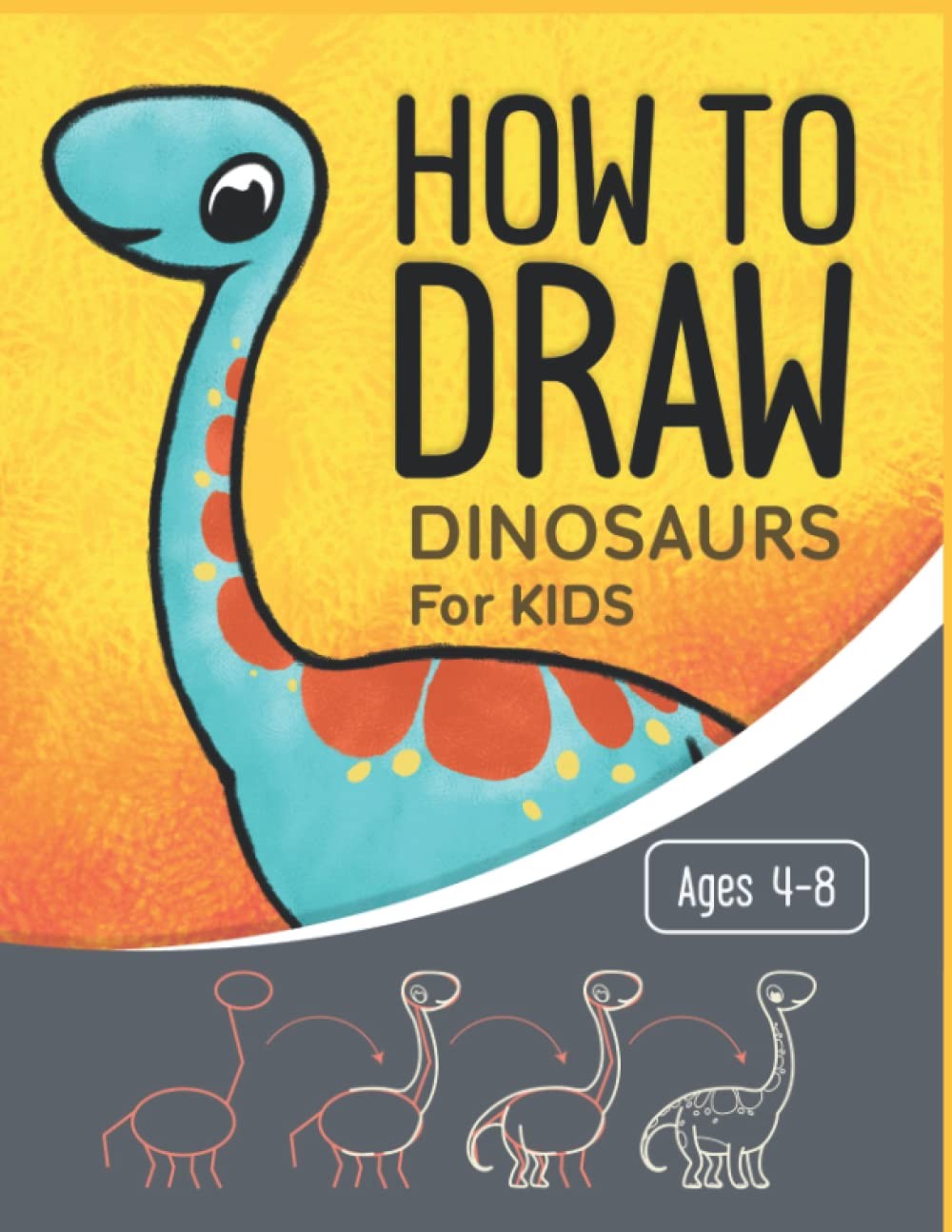 How To Draw Dinosaurs for Kids Ages 4-8: Learn to Draw for Kids Ages 4-8 (Ho…