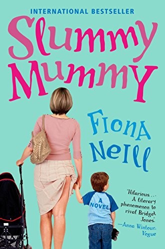 SLUMMY MUMMY By Fiona Neill **BRAND NEW**