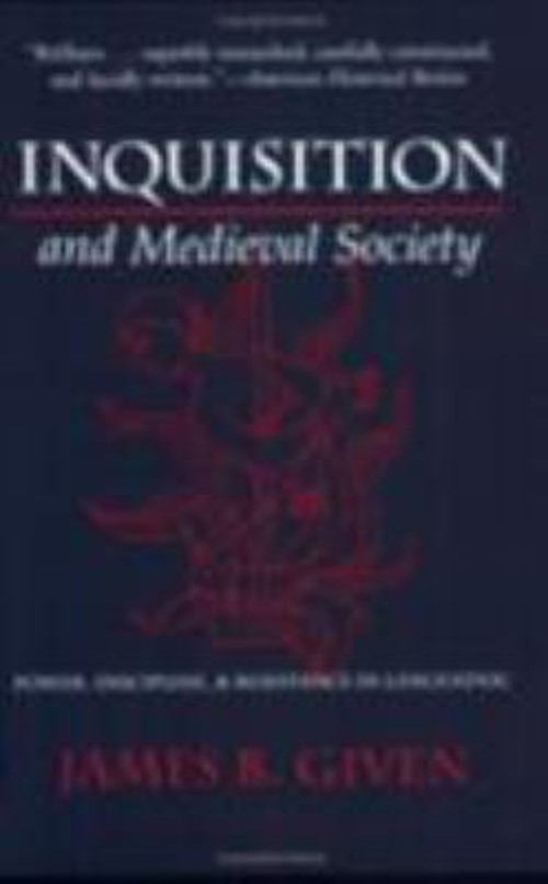 Inquisition and Medieval Society : Power, Discipline, and Resista