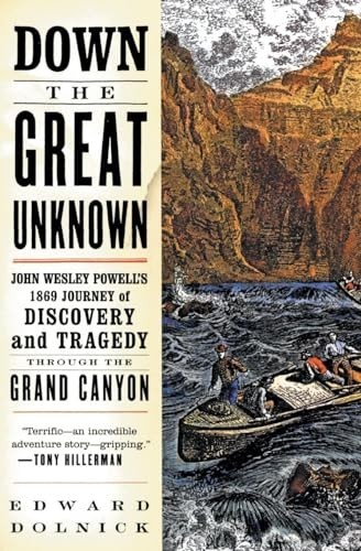 Down the Great Unknown: John Wesley…, Dolnick, Edward