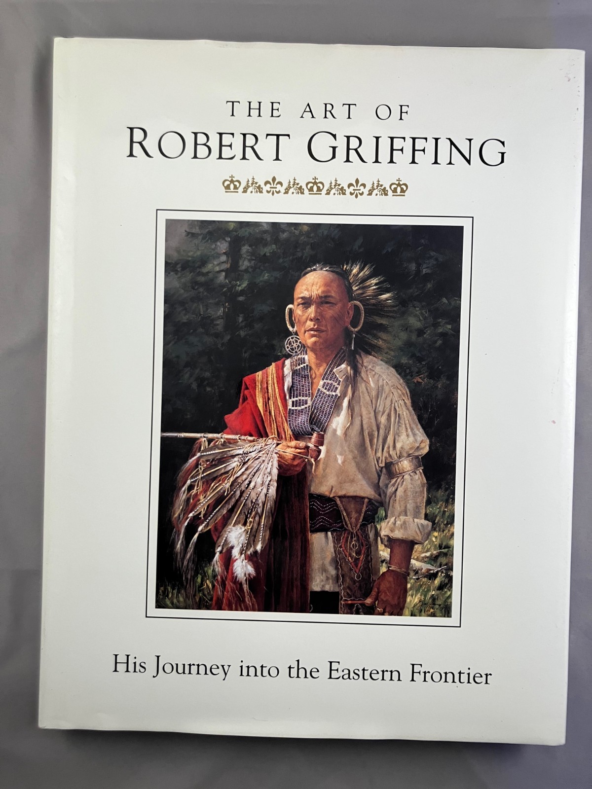 The Art of Robert Griffing:His Journey Into The Eastern Frontier,HC/DJ SIGNED