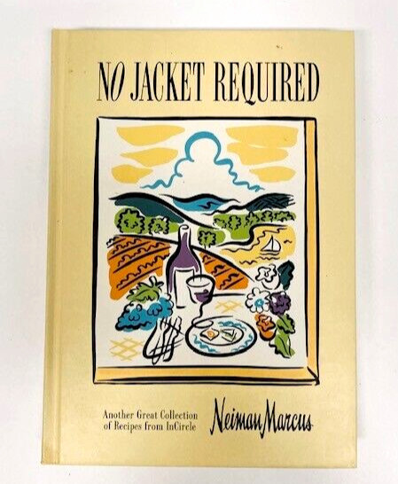 No Jacket Required Neiman Marcus Collection of Recipes Cookbook 292 pages