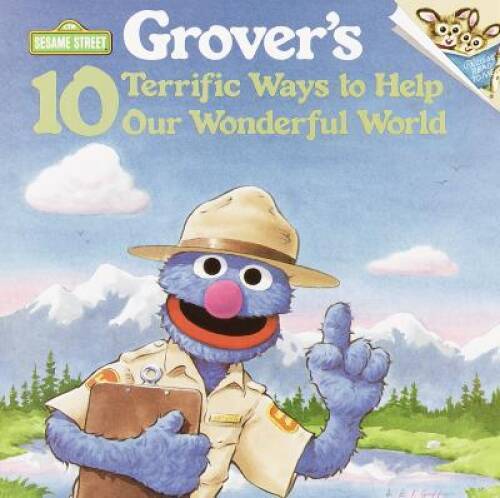 Grovers 10 Terrific Ways to Help Our Wonderful World (Pictureback(R)) – GOOD