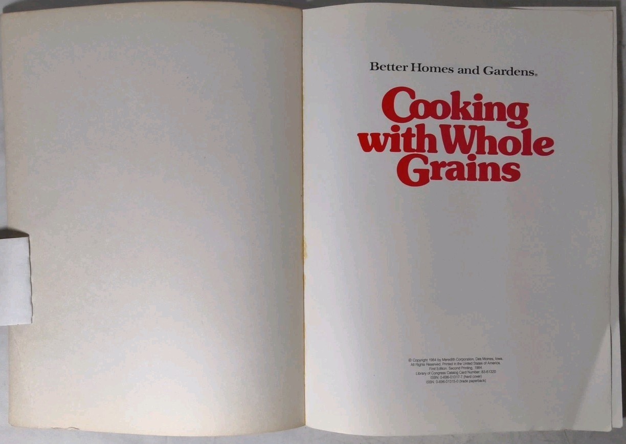 Better Homes & Gardens Cooking With Whole Grains: 1984 Meredith Corp. SC – NICE