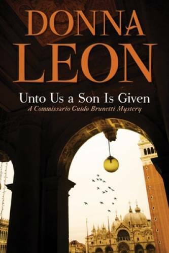 Unto Us a Son Is Given (Guido Brunetti) – Hardcover By Leon, Donna – GOOD