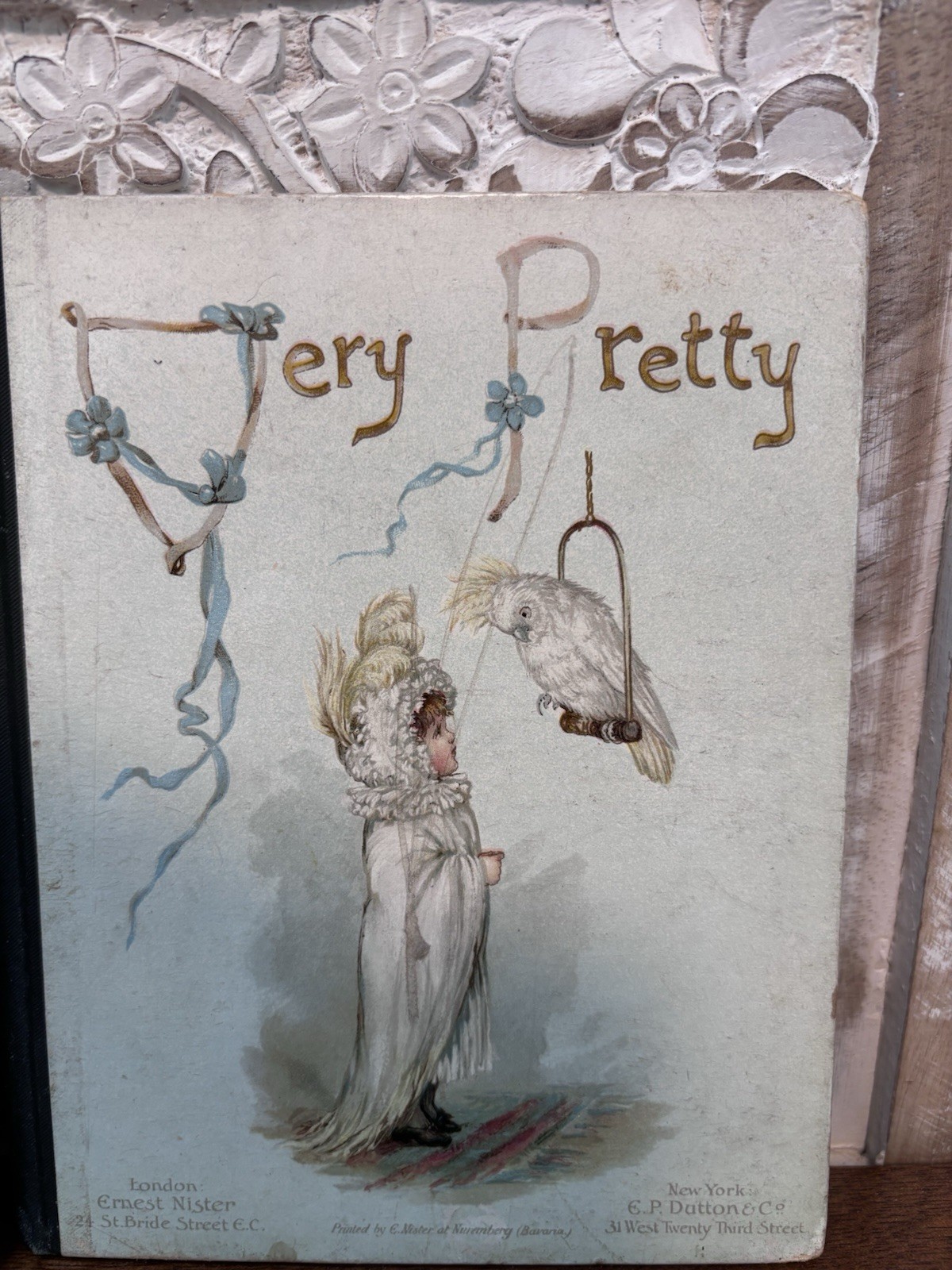 Two Antique Books by Ernest Nister at Nuremberg “A Sweet Story & Very Pretty”