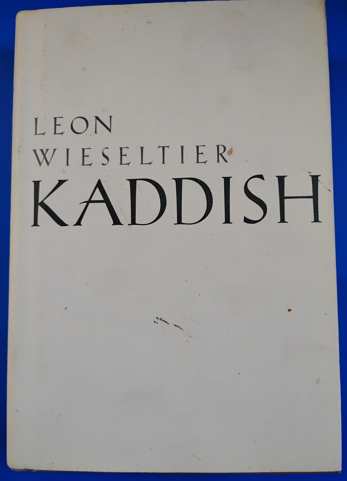 Kaddish – Hardcover By Wieseltier, Leon – VERY GOOD