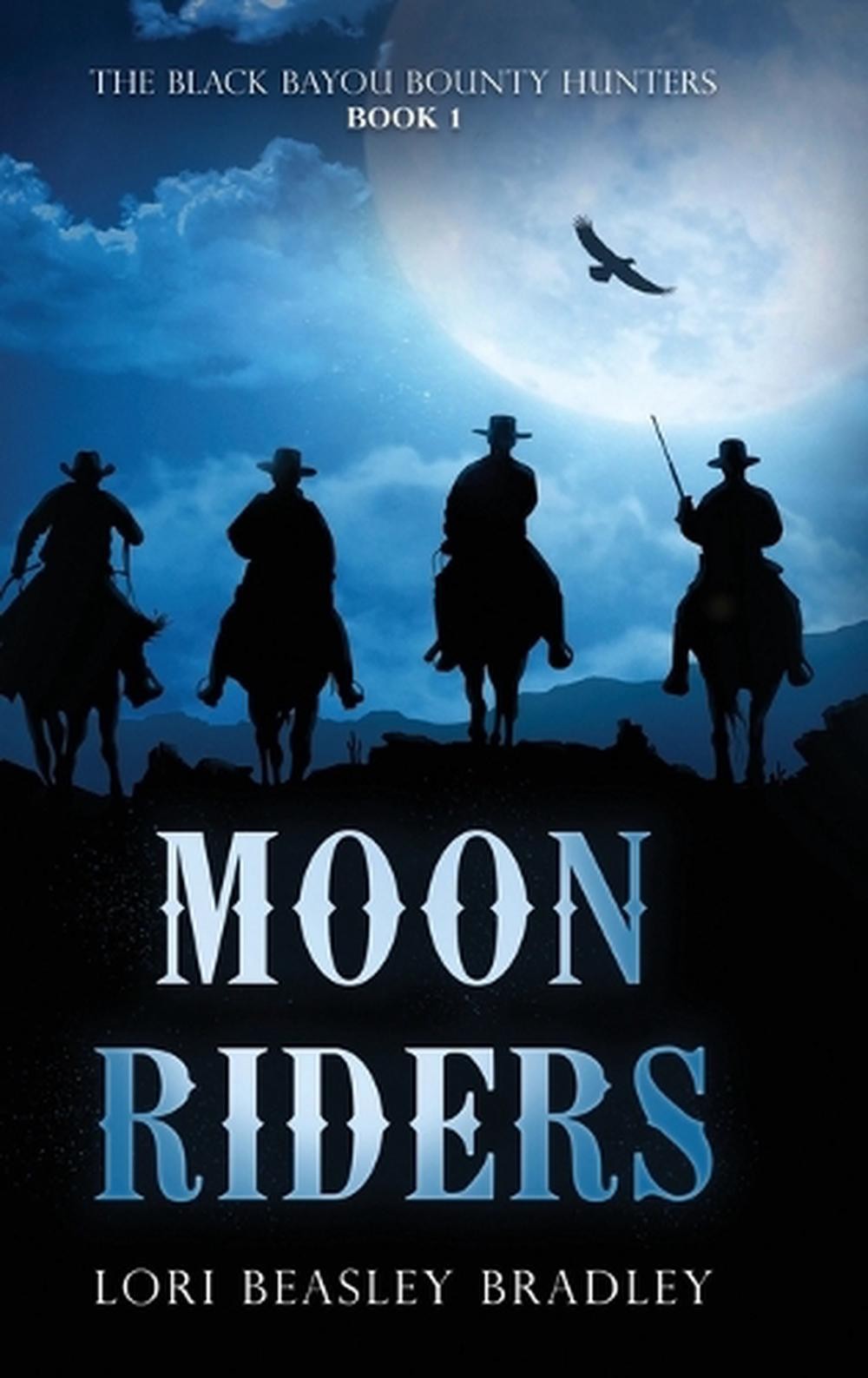 Moon Riders by Lori Beasley Bradley Hardcover Book